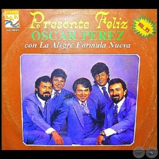 PRESENTE FELIZ - Volumen 23 - OSCAR PREZ con La Alegre Frmula Nueva